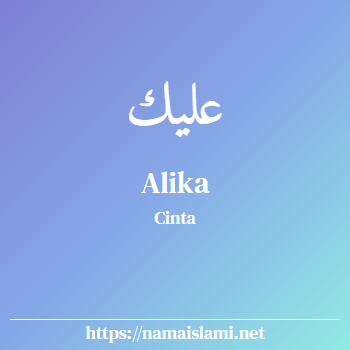 arti nama alika yang merupakan nama islami untuk perempuan dilengkapi dengan tulisan huruf arab