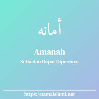 arti nama amanah yang merupakan nama islami untuk perempuan dilengkapi dengan tulisan huruf arab