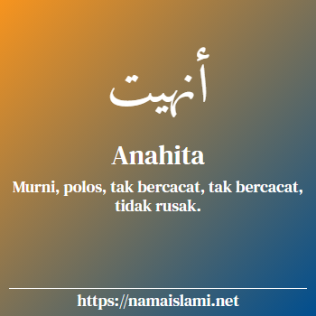 arti nama anahita yang merupakan nama islami untuk perempuan dilengkapi dengan tulisan huruf arab