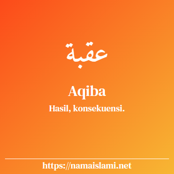 arti nama aqiba yang merupakan nama islami untuk perempuan dilengkapi dengan tulisan huruf arab