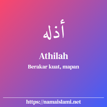 arti nama athilah yang merupakan nama islami untuk perempuan dilengkapi dengan tulisan huruf arab
