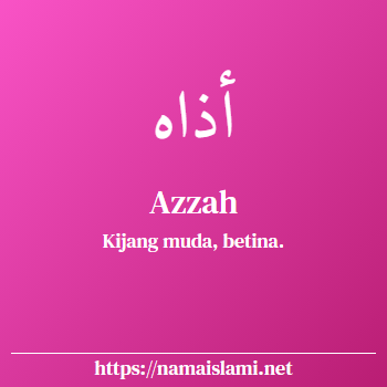 arti nama azzah yang merupakan nama islami untuk perempuan dilengkapi dengan tulisan huruf arab