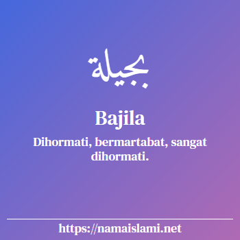 arti nama bajila yang merupakan nama islami untuk perempuan dilengkapi dengan tulisan huruf arab