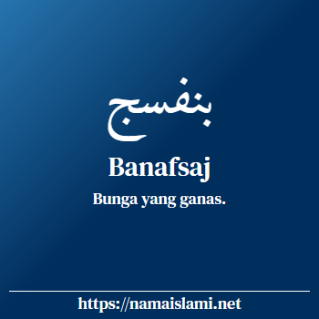 arti nama banafsaj yang merupakan nama islami untuk perempuan dilengkapi dengan tulisan huruf arab
