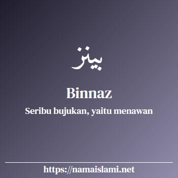 arti nama binnaz yang merupakan nama islami untuk perempuan dilengkapi dengan tulisan huruf arab