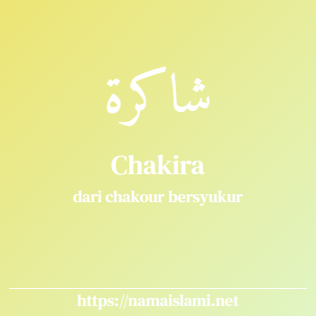 arti nama chakira yang merupakan nama islami untuk perempuan dilengkapi dengan tulisan huruf arab
