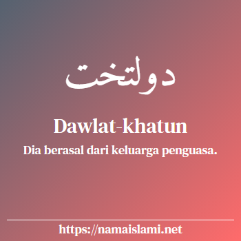 arti nama dawlat-khatun yang merupakan nama islami untuk perempuan dilengkapi dengan tulisan huruf arab