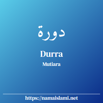 arti nama durra yang merupakan nama islami untuk perempuan dilengkapi dengan tulisan huruf arab