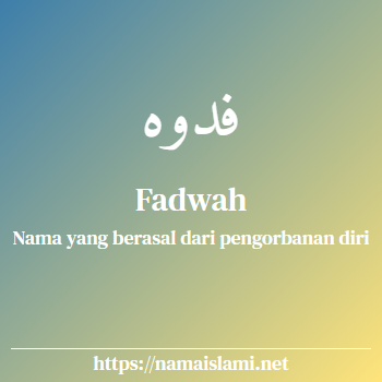 arti nama fadwah yang merupakan nama islami untuk perempuan dilengkapi dengan tulisan huruf arab