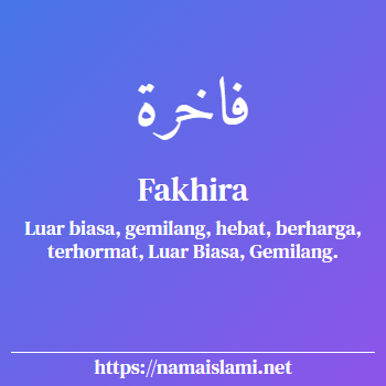 arti nama fakhira yang merupakan nama islami untuk perempuan dilengkapi dengan tulisan huruf arab
