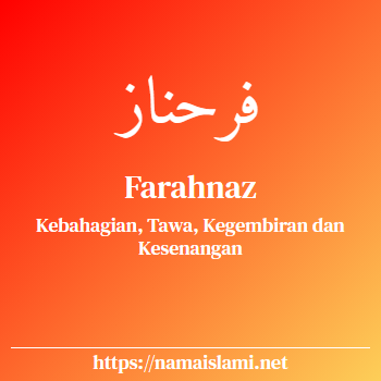 arti nama farahnaz yang merupakan nama islami untuk perempuan dilengkapi dengan tulisan huruf arab