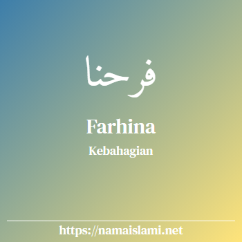 arti nama farhina yang merupakan nama islami untuk perempuan dilengkapi dengan tulisan huruf arab