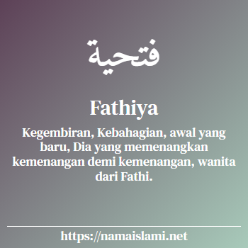 arti nama fathiya yang merupakan nama islami untuk perempuan dilengkapi dengan tulisan huruf arab