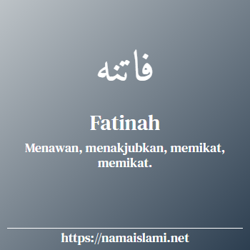 arti nama fatinah yang merupakan nama islami untuk perempuan dilengkapi dengan tulisan huruf arab