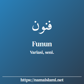 arti nama funun yang merupakan nama islami untuk perempuan dilengkapi dengan tulisan huruf arab