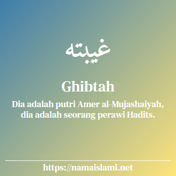 arti nama ghibtah yang merupakan nama islami untuk perempuan dilengkapi dengan tulisan huruf arab