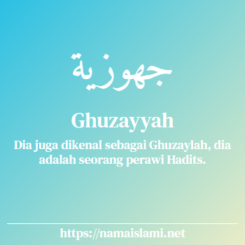 arti nama ghuzayyah yang merupakan nama islami untuk perempuan dilengkapi dengan tulisan huruf arab