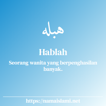 arti nama hablah yang merupakan nama islami untuk perempuan dilengkapi dengan tulisan huruf arab