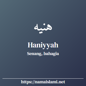 arti nama haniyyah yang merupakan nama islami untuk perempuan dilengkapi dengan tulisan huruf arab