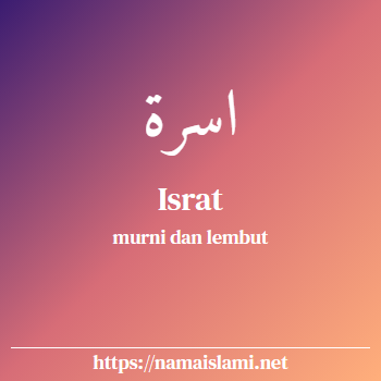 arti nama israt yang merupakan nama islami untuk perempuan dilengkapi dengan tulisan huruf arab