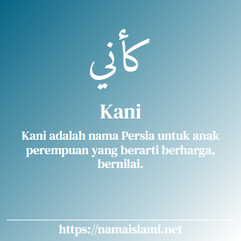 arti nama kani yang merupakan nama islami untuk perempuan dilengkapi dengan tulisan huruf arab