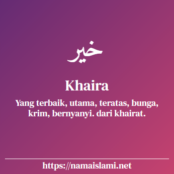 arti nama khaira yang merupakan nama islami untuk perempuan dilengkapi dengan tulisan huruf arab