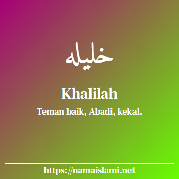 arti nama khalilah yang merupakan nama islami untuk perempuan dilengkapi dengan tulisan huruf arab
