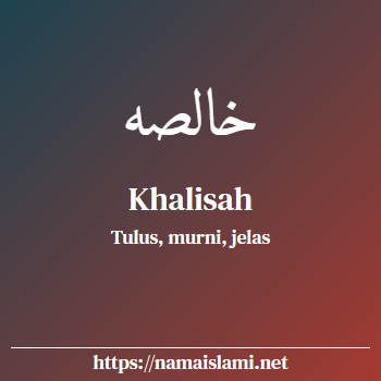 arti nama khalisah yang merupakan nama islami untuk perempuan dilengkapi dengan tulisan huruf arab