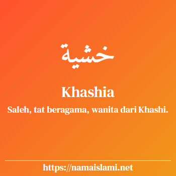 arti nama khashia yang merupakan nama islami untuk perempuan dilengkapi dengan tulisan huruf arab