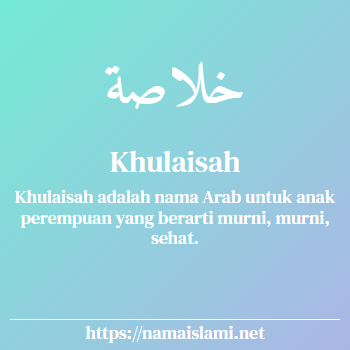 arti nama khulaisah yang merupakan nama islami untuk perempuan dilengkapi dengan tulisan huruf arab