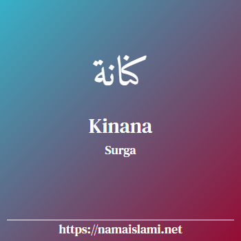 arti nama kinana yang merupakan nama islami untuk perempuan dilengkapi dengan tulisan huruf arab