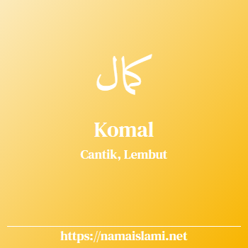 arti nama komal yang merupakan nama islami untuk perempuan dilengkapi dengan tulisan huruf arab