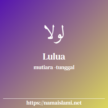 arti nama lulua yang merupakan nama islami untuk perempuan dilengkapi dengan tulisan huruf arab