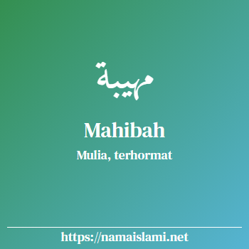 arti nama mahibah yang merupakan nama islami untuk perempuan dilengkapi dengan tulisan huruf arab