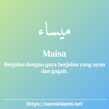 arti nama maisa yang merupakan nama islami untuk perempuan dilengkapi dengan tulisan huruf arab