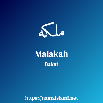 arti nama malakah yang merupakan nama islami untuk perempuan dilengkapi dengan tulisan huruf arab