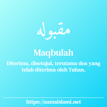 arti nama maqbulah yang merupakan nama islami untuk perempuan dilengkapi dengan tulisan huruf arab