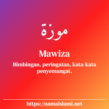 arti nama mawiza yang merupakan nama islami untuk perempuan dilengkapi dengan tulisan huruf arab