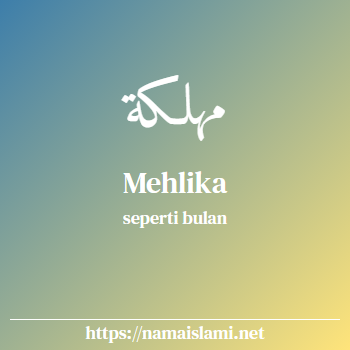 arti nama mehlika yang merupakan nama islami untuk perempuan dilengkapi dengan tulisan huruf arab