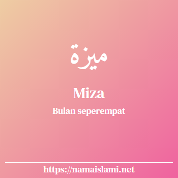 arti nama miza yang merupakan nama islami untuk perempuan dilengkapi dengan tulisan huruf arab