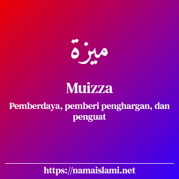 arti nama muizza yang merupakan nama islami untuk perempuan dilengkapi dengan tulisan huruf arab