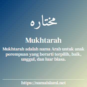 arti nama mukhtarah yang merupakan nama islami untuk perempuan dilengkapi dengan tulisan huruf arab