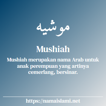 arti nama mushiah yang merupakan nama islami untuk perempuan dilengkapi dengan tulisan huruf arab