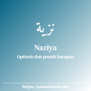 arti nama naziya yang merupakan nama islami untuk perempuan dilengkapi dengan tulisan huruf arab