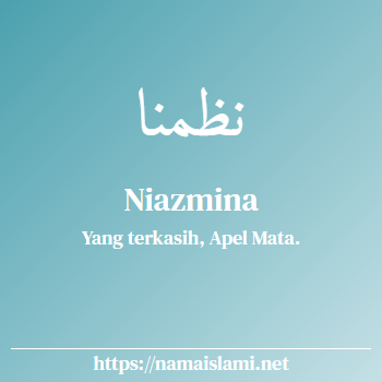 arti nama niazmina yang merupakan nama islami untuk perempuan dilengkapi dengan tulisan huruf arab