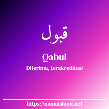 arti nama qabul yang merupakan nama islami untuk perempuan dilengkapi dengan tulisan huruf arab