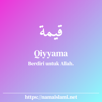 arti nama qiyyama yang merupakan nama islami untuk perempuan dilengkapi dengan tulisan huruf arab
