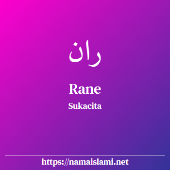arti nama rane yang merupakan nama islami untuk perempuan dilengkapi dengan tulisan huruf arab