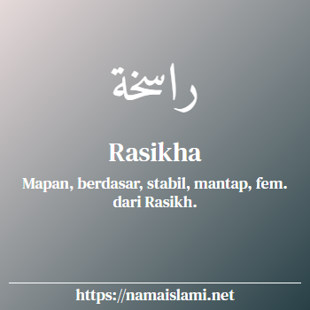 arti nama rasikha yang merupakan nama islami untuk perempuan dilengkapi dengan tulisan huruf arab