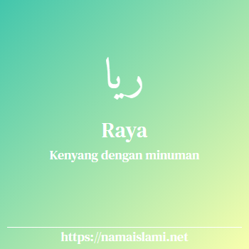 arti nama raya yang merupakan nama islami untuk perempuan dilengkapi dengan tulisan huruf arab